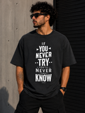 NEVER TRY, NEVER KNOW Oversized Tee